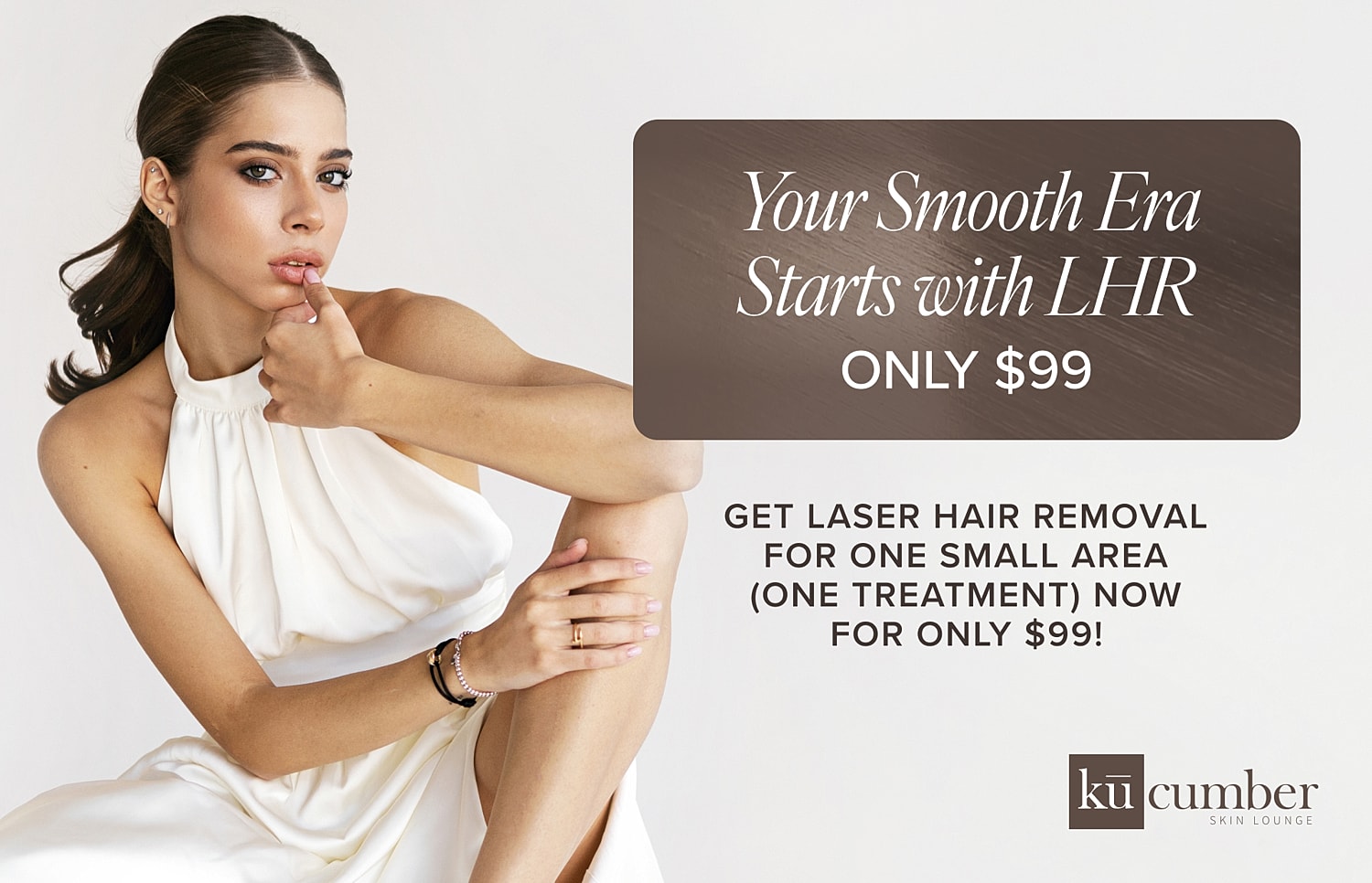 Laser hair removal promotion at Ku Cumber.